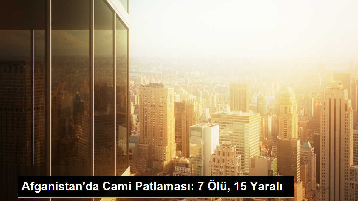 Afganistan\'da Cami Patlamasında 7 Kişi Hayatını Kaybetti