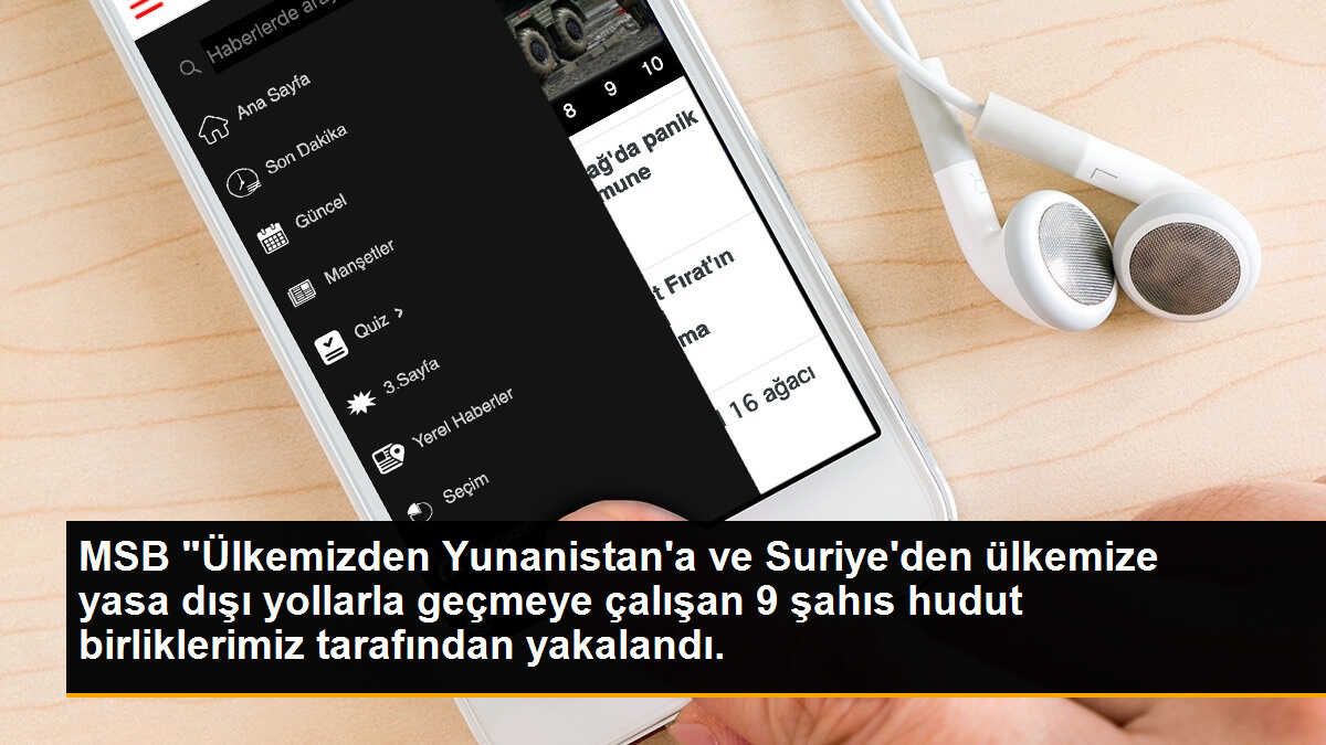 MSB "Ülkemizden Yunanistan\'a ve Suriye\'den ülkemize yasa dışı yollarla geçmeye çalışan 9 şahıs hudut birliklerimiz tarafından yakalandı.