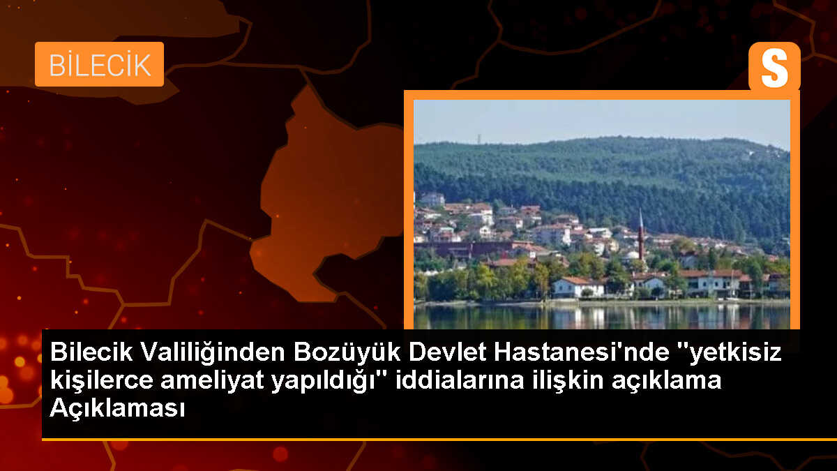 Bozüyük Devlet Hastanesi\'nde yetkisiz kişilerce beyin cerrahisi iddiası