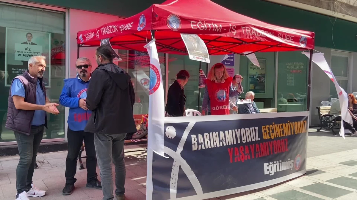 Eğitim-İş Trabzon Şubesi, \'Barınamıyoruz, Geçinemiyoruz, Yaşayamıyoruz" Standı Açtı