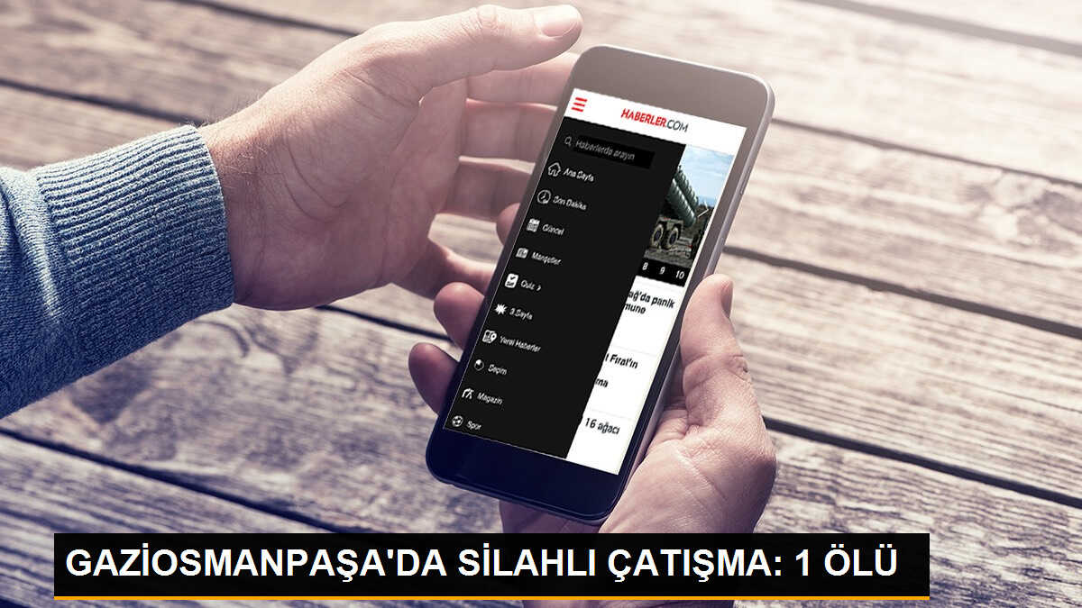 GAZİOSMANPAŞA\'DA SİLAHLI ÇATIŞMA: 1 ÖLÜ