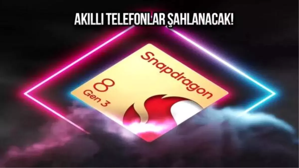 Qualcomm Snapdragon 8 Gen 3 İşlemcisinden Güç Alacak Telefonlar Belli Oldu