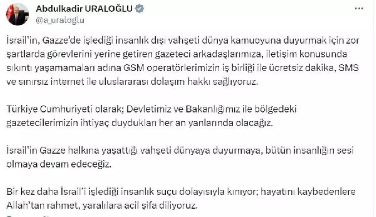 Bakan Uraloğlu, İsrail ve Filistin\'deki gazetecilere iletişim desteği sağlıyor