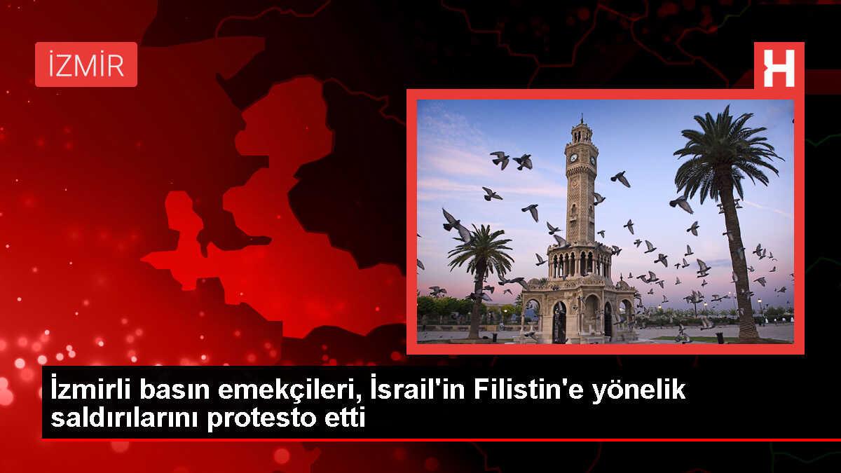 İzmirli basın emekçileri, İsrail'in Filistin'e yönelik saldırılarını protesto etti