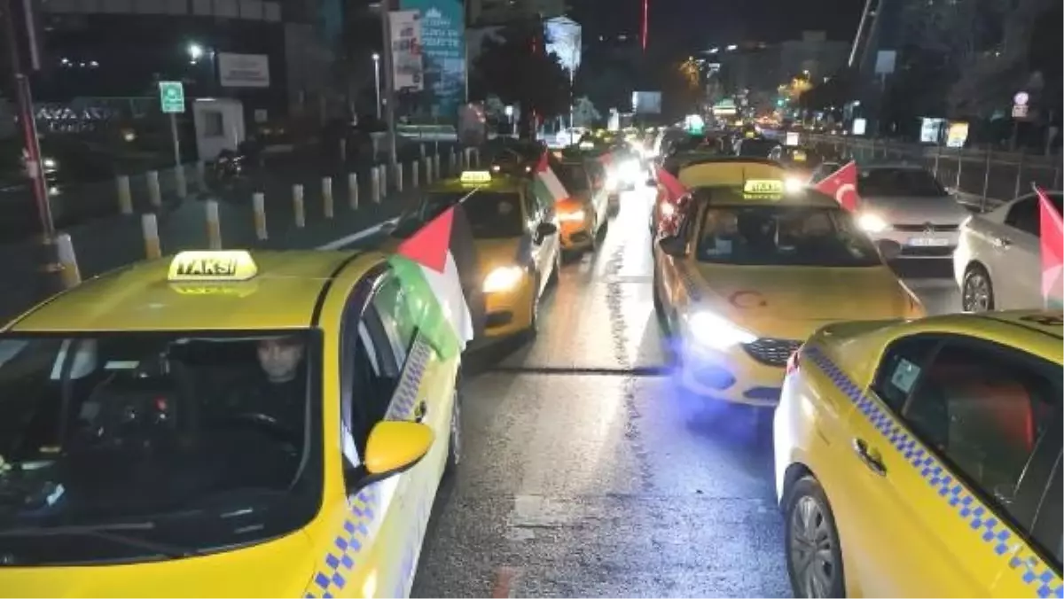 Şişli'de Yüzlerce Taksici İsrail'i Protesto Etti