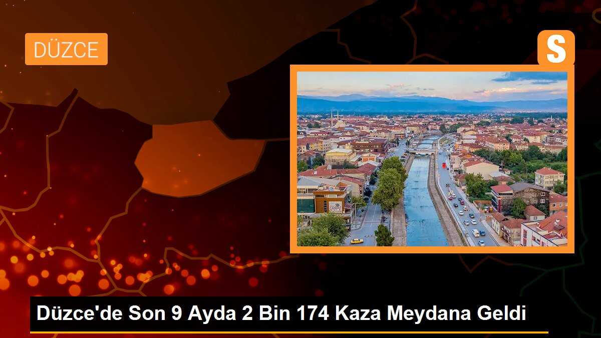 Düzce\'de Son 9 Ayda 2 Bin 174 Kaza Meydana Geldi