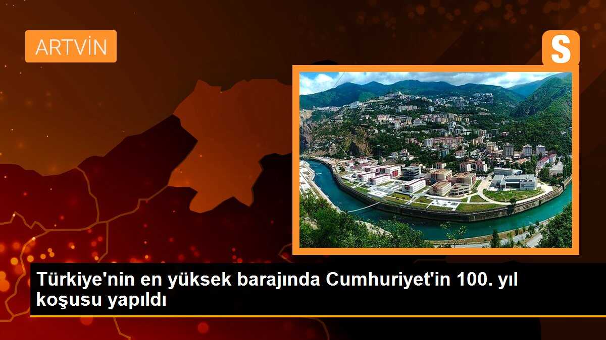 Türkiye\'nin en yüksek barajında Cumhuriyet\'in 100. yıl koşusu yapıldı