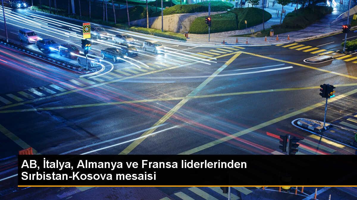 AB Liderleri, Sırbistan ve Kosova\'yı diyaloğu tehlikeye atabilecek eylemden kaçınmaya çağırdı