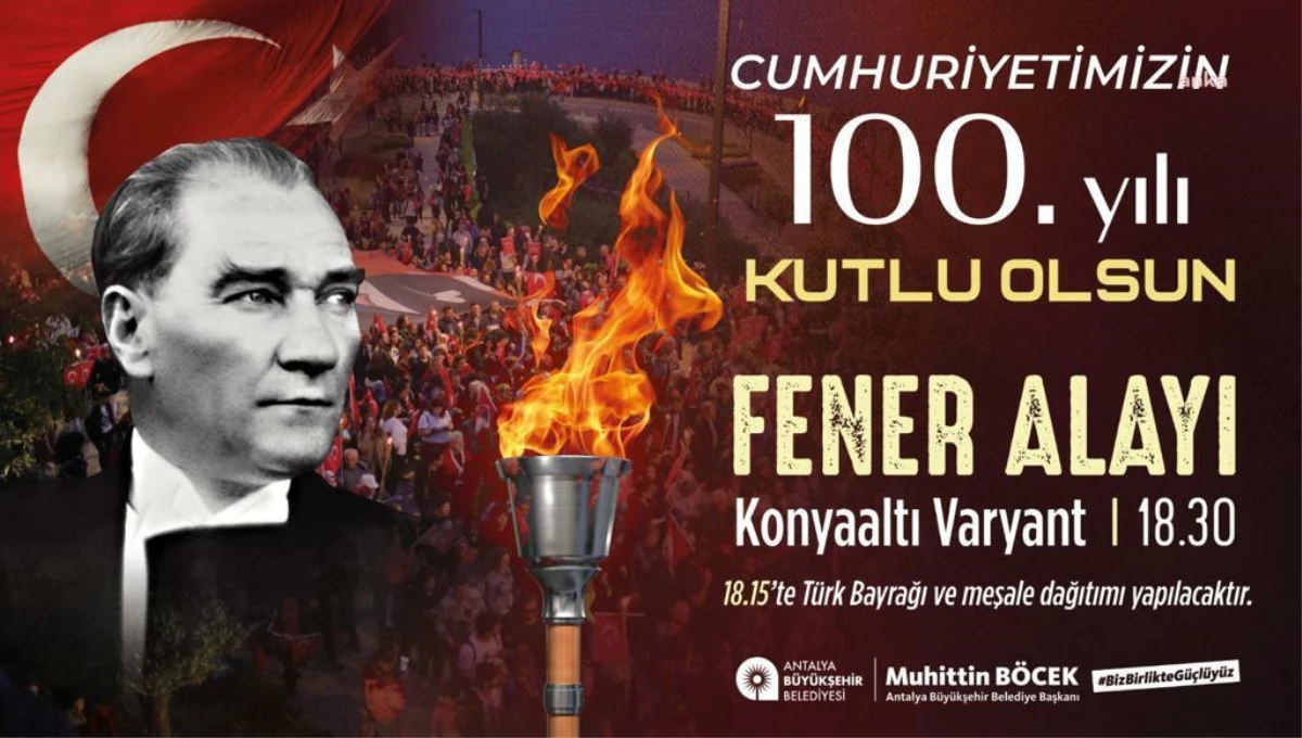 Antalya Büyükşehir Belediyesi, Cumhuriyet\'in 100. Yılını Konserler ve Fener Alayıyla Kutluyor