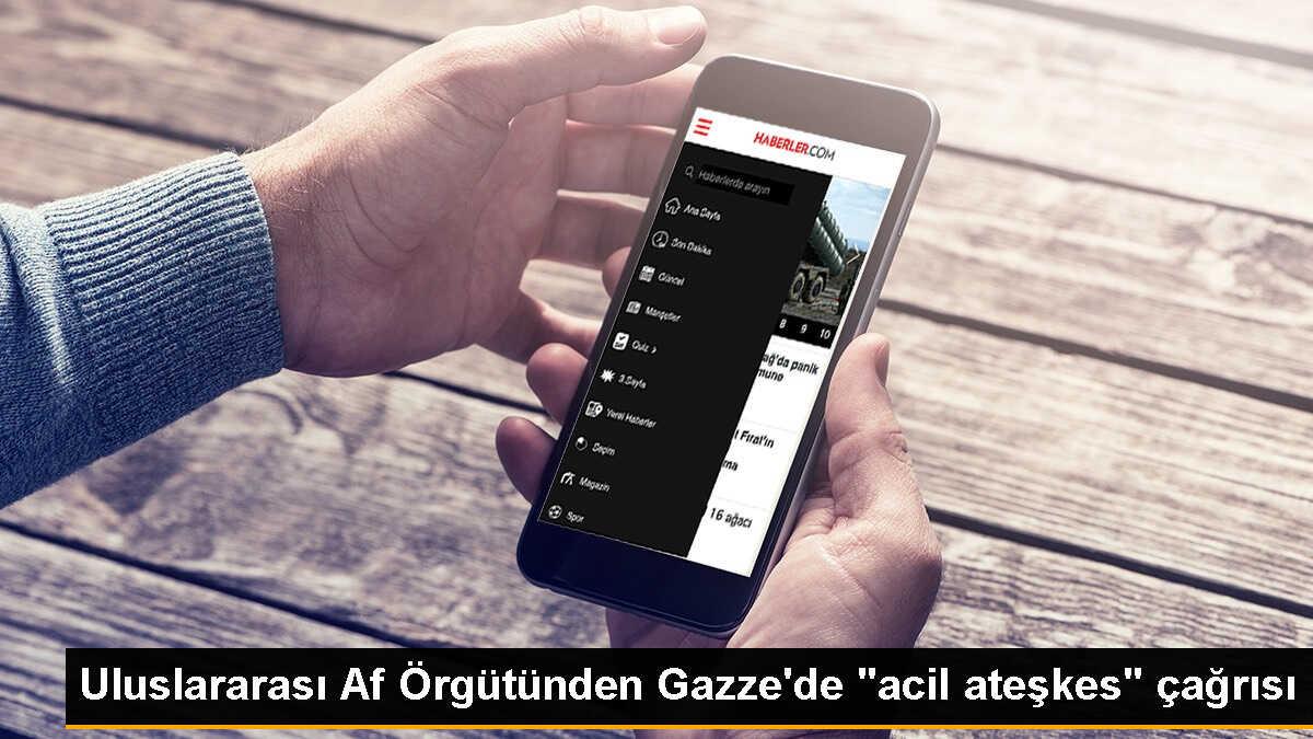 Uluslararası Af Örgütü, Gazze\'de Ateşkes Çağrısı Yaptı