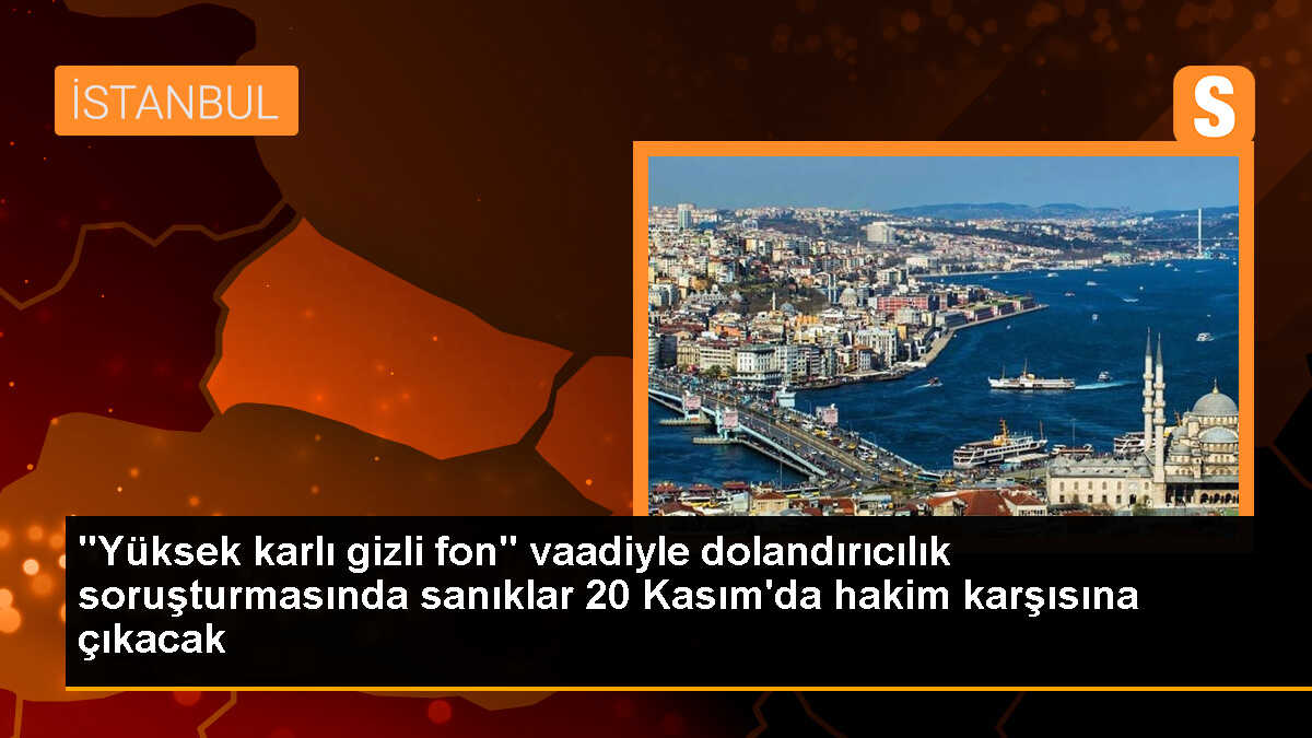 İstanbul\'da yüksek kar vaadiyle dolandırıcılık davası başlıyor