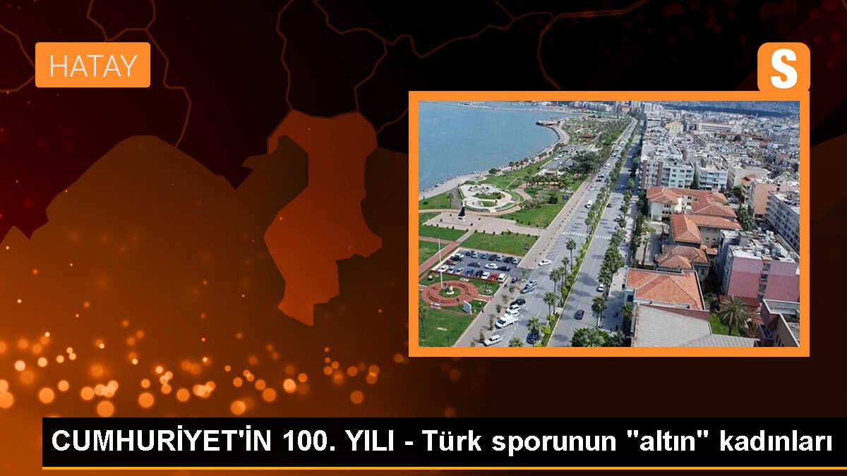 CUMHURİYET\'İN 100. YILI - Türk sporunun "altın" kadınları