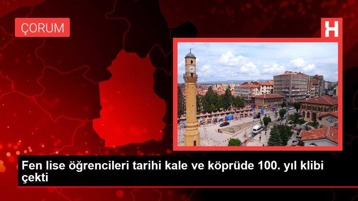 Fen lise öğrencileri tarihi kale ve köprüde 100. yıl klibi çekti