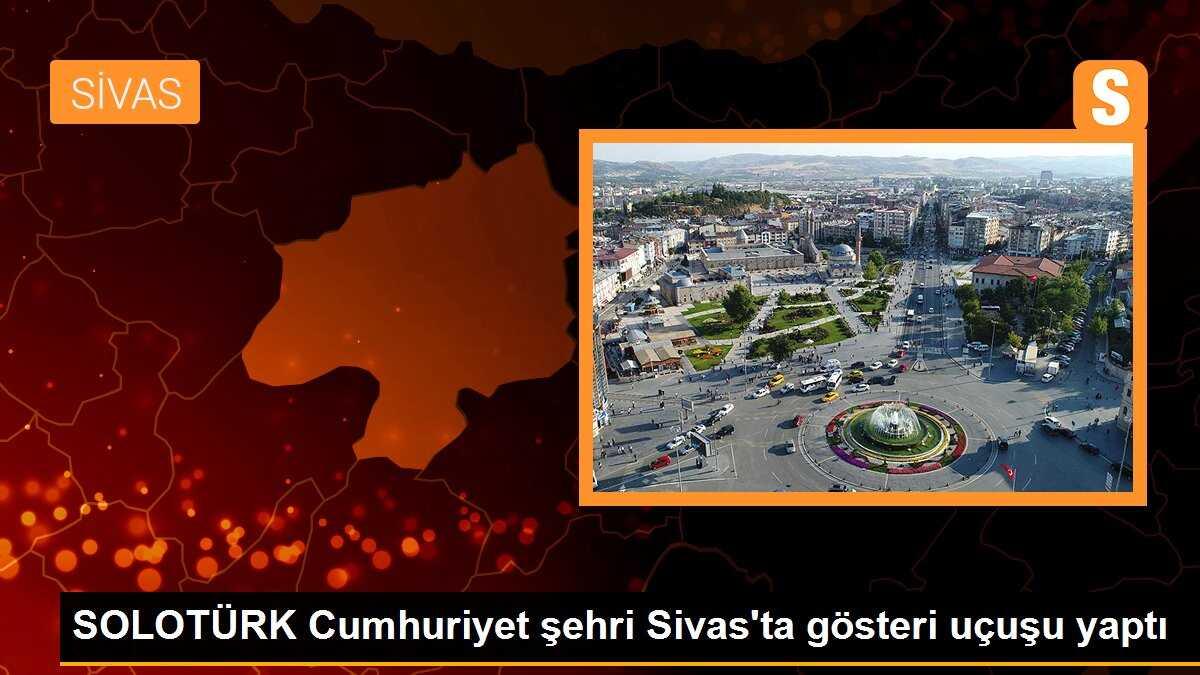 SOLOTÜRK Cumhuriyet şehri Sivas\'ta gösteri uçuşu yaptı