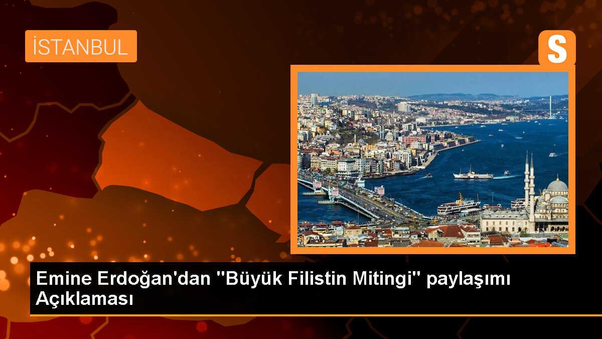 Emine Erdoğan\'dan "Büyük Filistin Mitingi" paylaşımı Açıklaması