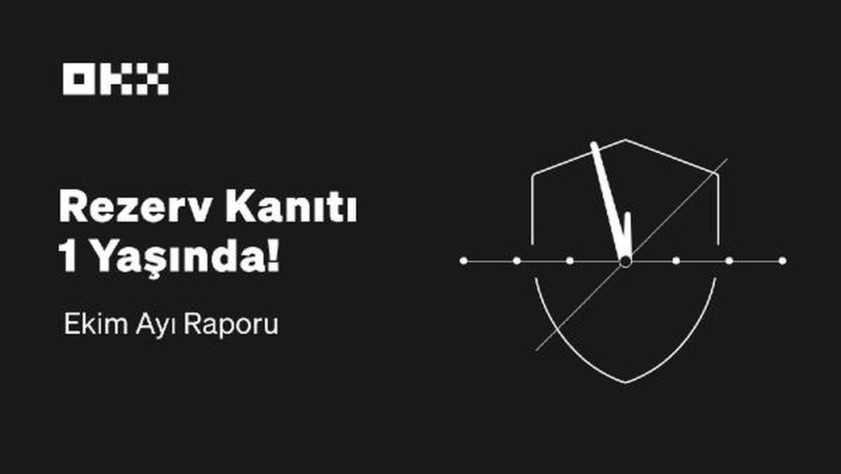 OKX, 12. aylık Rezerv Kanıt Raporu\'nu yayımladı