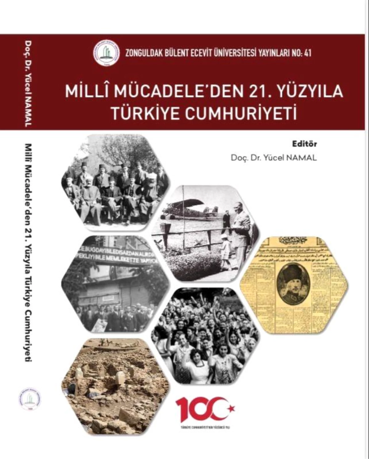 Doç. Dr. Yücel Namal\'ın Editörlüğünde \'Milli Mücadele\'den 21. Yüzyıla Türkiye Cumhuriyeti\' Kitabı Yayımlandı