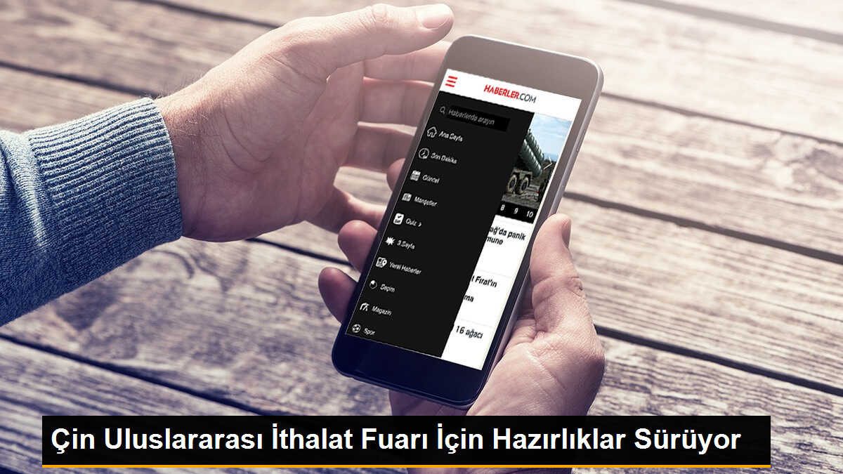 Çin Uluslararası İthalat Fuarı İçin Hazırlıklar Sürüyor