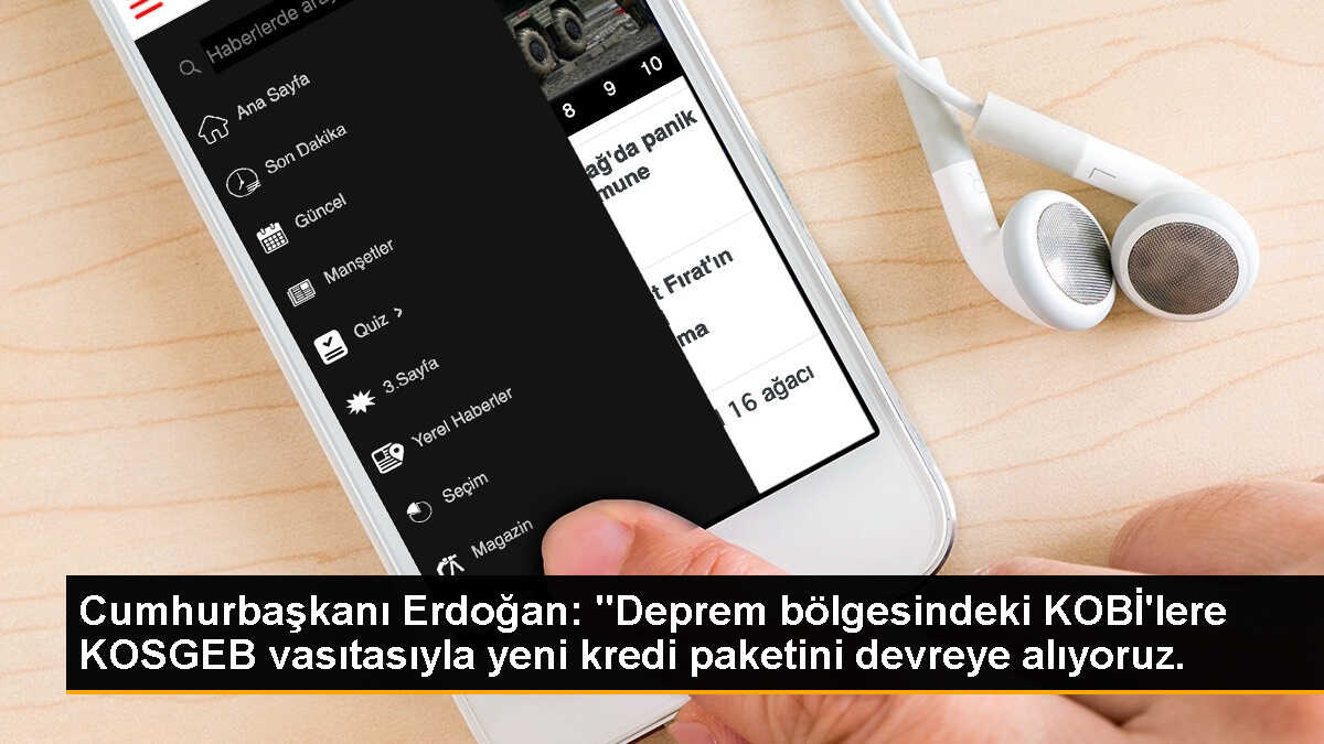 Cumhurbaşkanı Erdoğan: "Deprem bölgesindeki KOBİ\'lere KOSGEB vasıtasıyla yeni kredi paketini devreye alıyoruz.