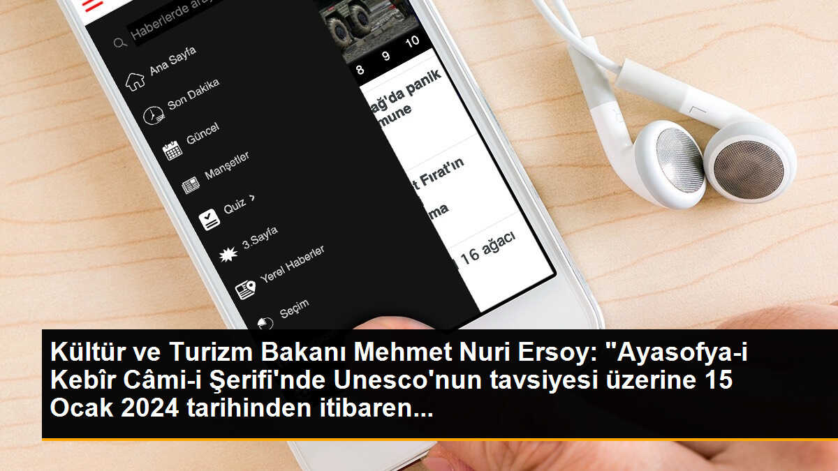 Kültür ve Turizm Bakanı Mehmet Nuri Ersoy: "Ayasofya-i Kebîr Câmi-i Şerifi\'nde Unesco\'nun tavsiyesi üzerine 15 Ocak 2024 tarihinden itibaren...