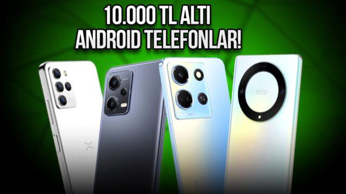 10.000 TL Altı Android Telefonlar
