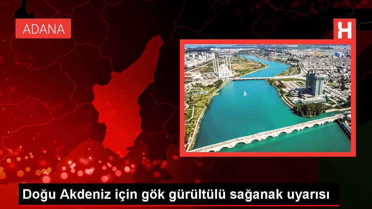 Doğu Akdeniz için gök gürültülü sağanak uyarısı