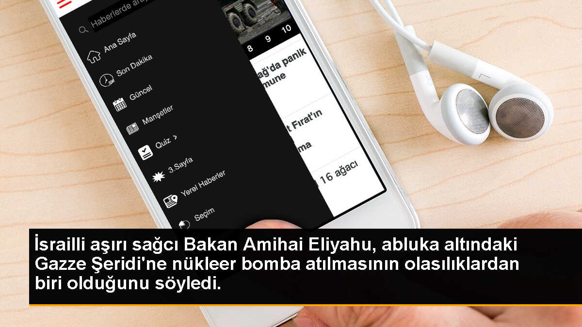 İsrailli aşırı sağcı Bakan Amihai Eliyahu, abluka altındaki Gazze Şeridi\'ne nükleer bomba atılmasının olasılıklardan biri olduğunu söyledi.