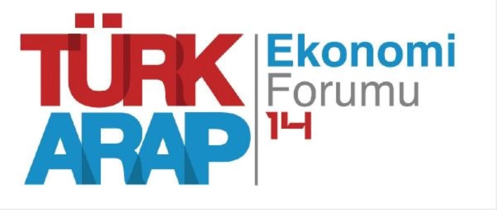 14\'üncü Türk-Arap Ekonomi Forumu (TAF) İstanbul\'da gerçekleşecek