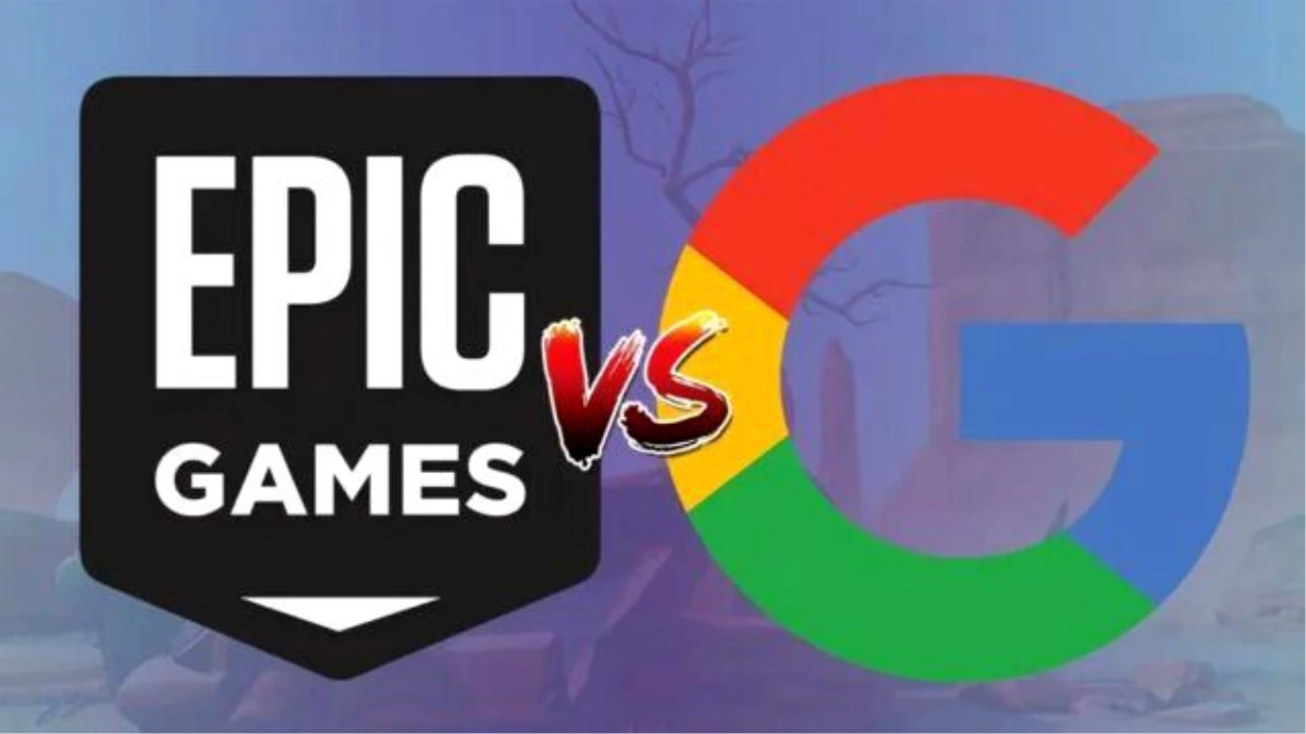 Epic Games, Google\'a Karşı Dava Açtı