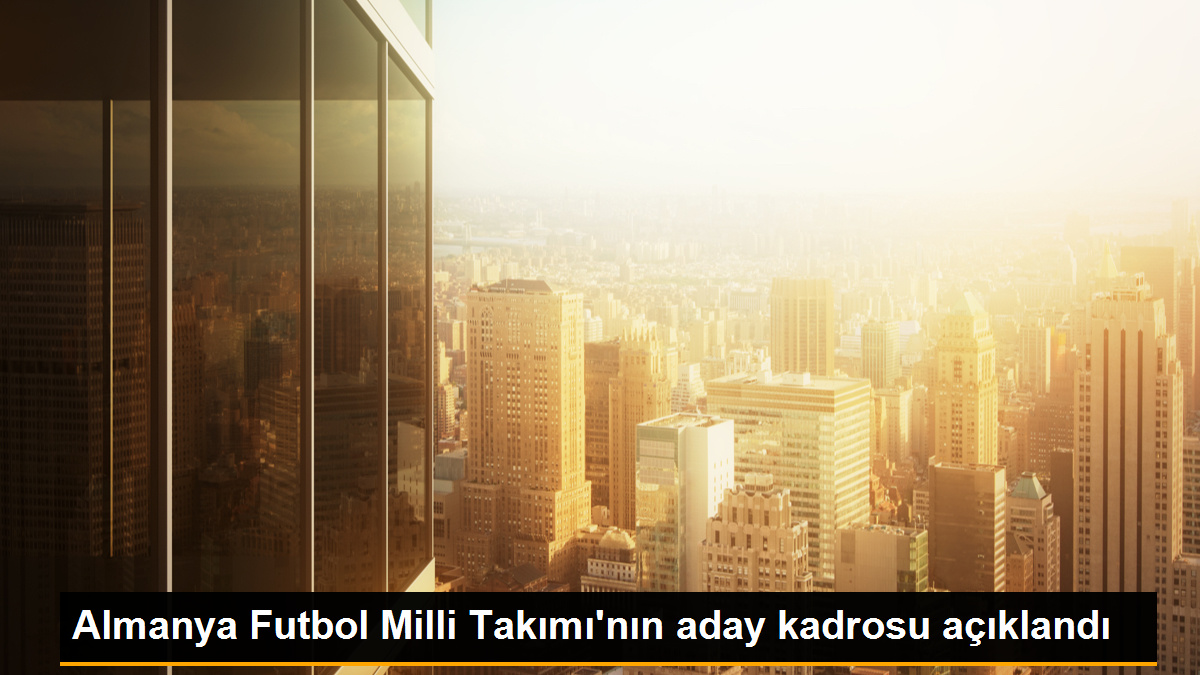 Almanya Milli Takımı\'nın Aday Kadrosu Belli Oldu