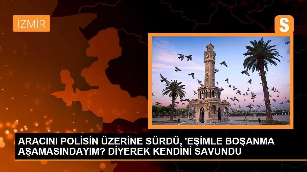 ARACINI POLİSİN ÜZERİNE SÜRDÜ, \'EŞİMLE BOŞANMA AŞAMASINDAYIM? DİYEREK KENDİNİ SAVUNDU