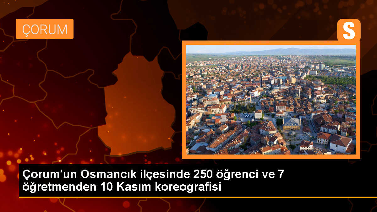 Çorum\'da Atatürk\'ü Anma Günü için koreografi gerçekleştirildi