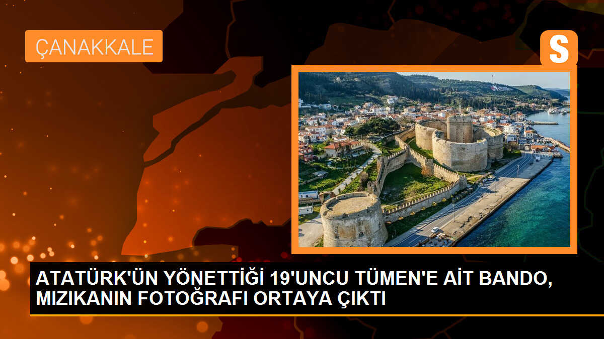 Atatürk\'ün yönettiği 19. Tümen\'e ait bando ve mızıka ortaya çıktı
