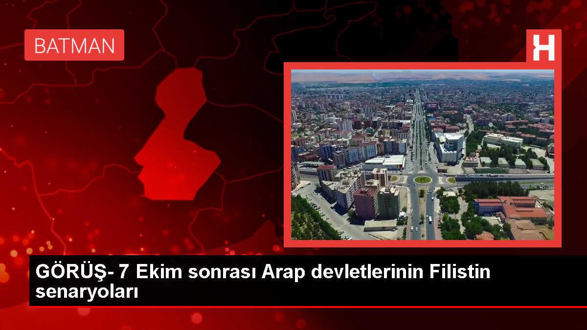 GÖRÜŞ- 7 Ekim sonrası Arap devletlerinin Filistin senaryoları