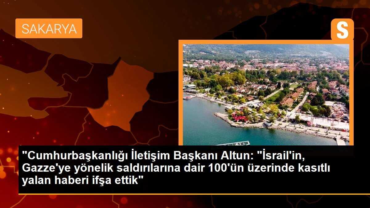 "Cumhurbaşkanlığı İletişim Başkanı Altun: "İsrail\'in, Gazze\'ye yönelik saldırılarına dair 100\'ün üzerinde kasıtlı yalan haberi ifşa ettik"