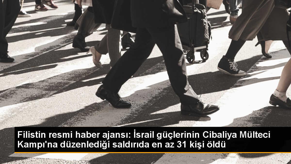Filistin resmi haber ajansı: İsrail güçlerinin Cibaliya Mülteci Kampı\'na düzenlediği saldırıda en az 31 kişi öldü