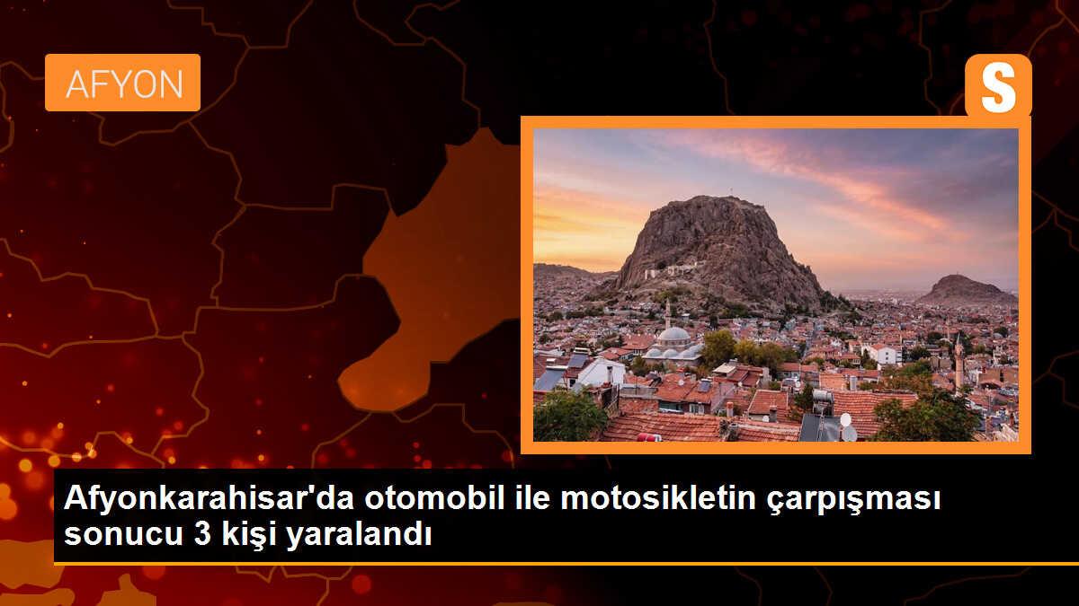 Afyonkarahisar\'da Otomobil ile Motosiklet Çarpışması: 3 Yaralı