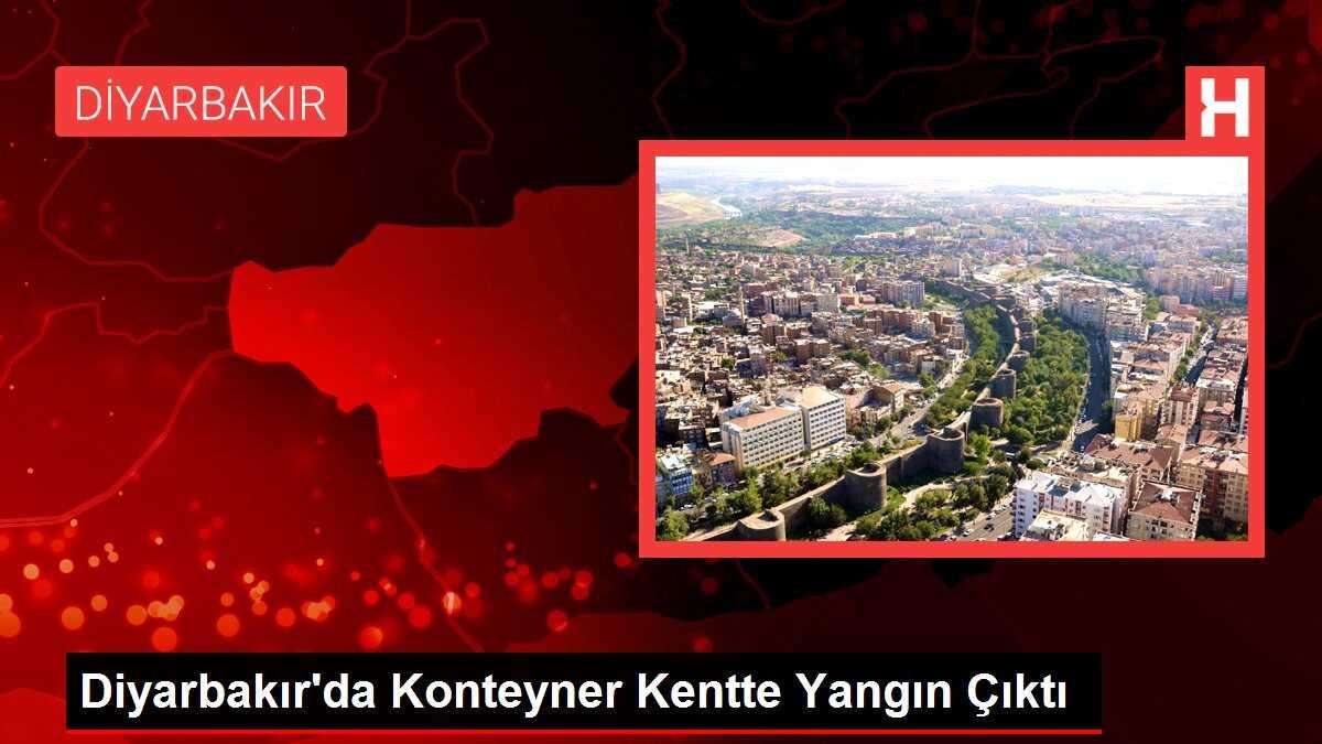 Diyarbakır'da Konteyner Kentte Yangın Çıktı
