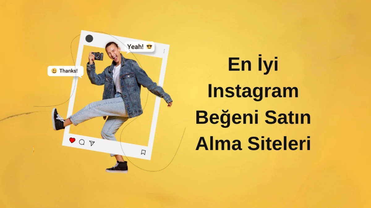 En İyi 5 Instagram Beğeni Satın Alma Sitesi