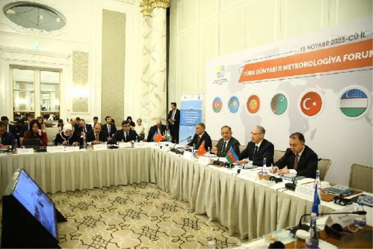 Türk Dünyası 2. Meteoroloji Forumu\'nda Türkiye\'nin tecrübeleri paylaşıldı