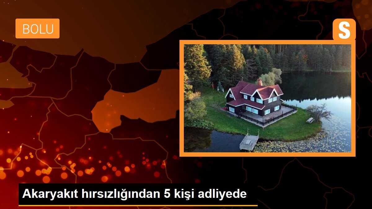 Akaryakıt hırsızlığından 5 kişi adliyede