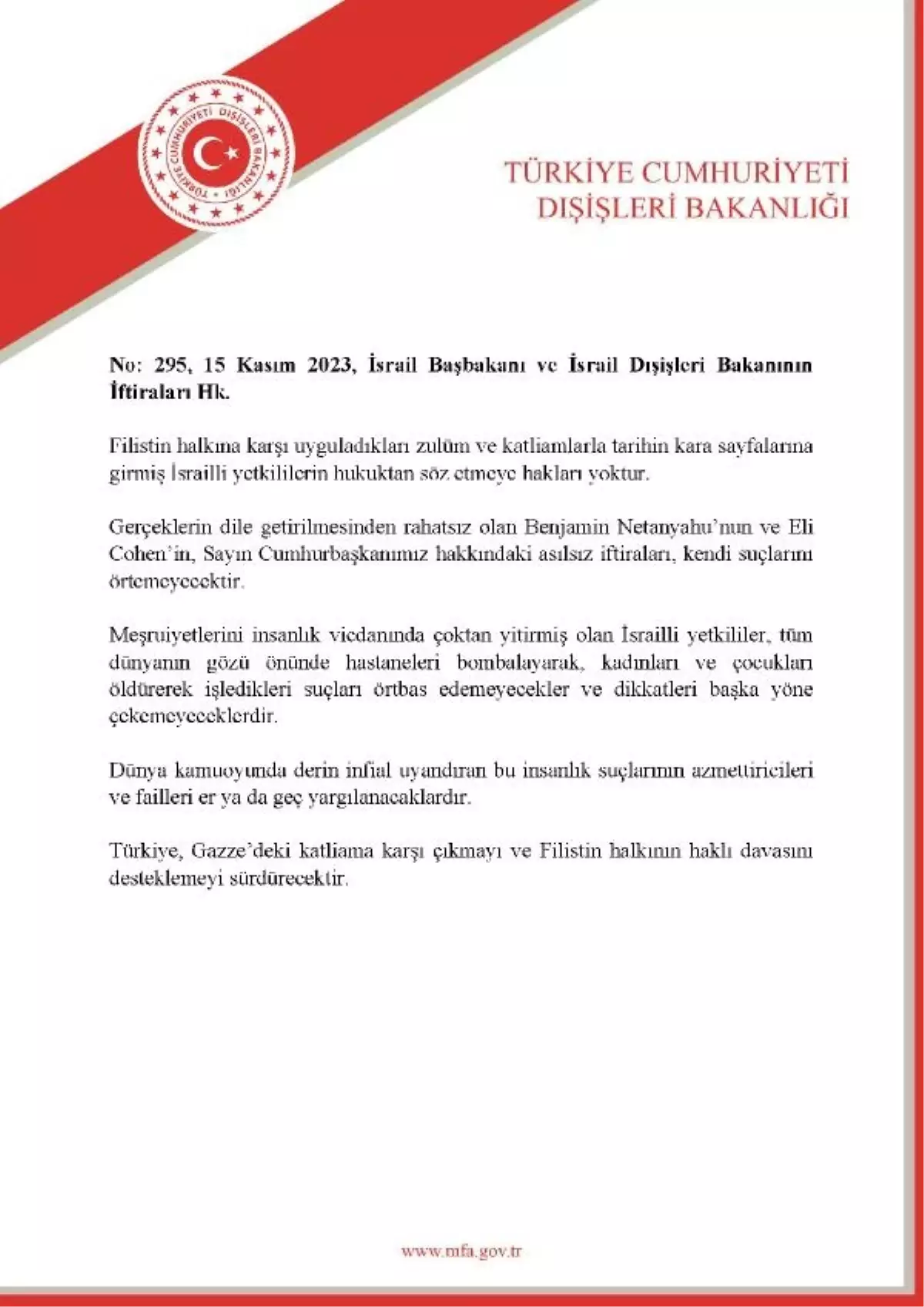 Dışişleri Bakanlığı: Gerçeklerin dile getirilmesinden rahatsız olan Netenyahu\'nun, Sayın Cumhurbaşkanımız hakkındaki asılsız iftiraları, kendi...