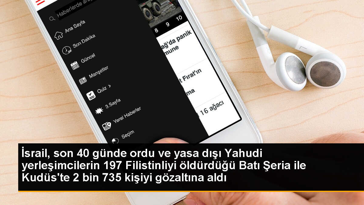 İsrail, son 40 günde ordu ve yasa dışı Yahudi yerleşimcilerin 197 Filistinliyi öldürdüğü Batı Şeria ile Kudüs\'te 2 bin 735 kişiyi gözaltına aldı