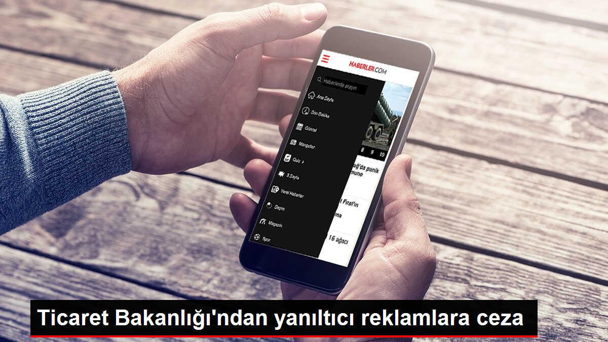 Tüketiciyi Yanıltıcı Reklamlara 92,5 Milyon TL İdari Para Cezası