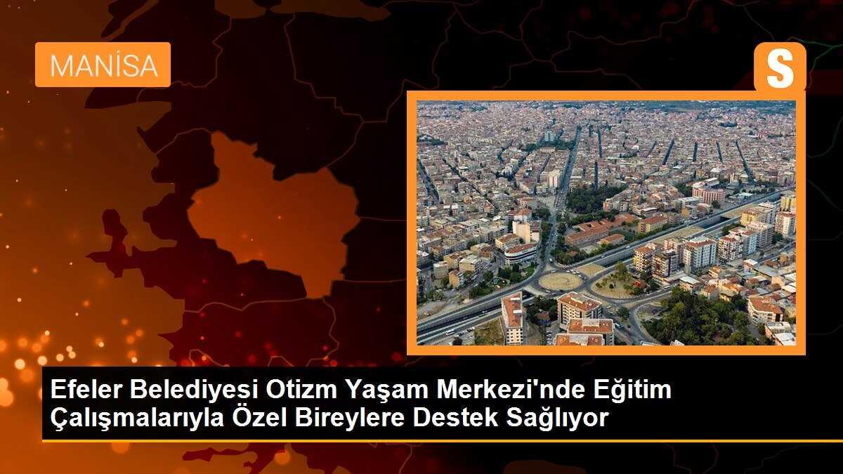 Efeler Belediyesi Otizm Yaşam Merkezi\'nde Eğitim Çalışmalarıyla Özel Bireylere Destek Sağlıyor