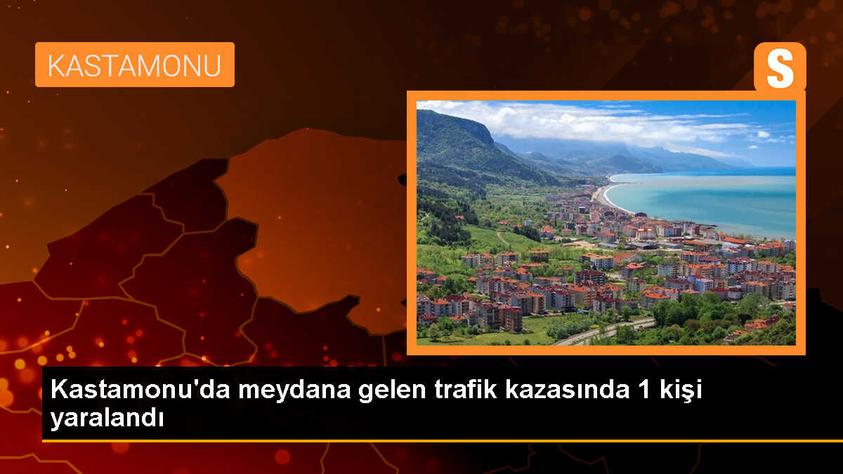 Kastamonu\'da meydana gelen trafik kazasında 1 kişi yaralandı