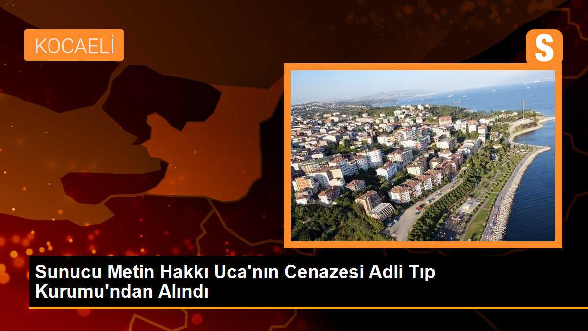Sunucu Metin Hakkı Uca\'nın Cenazesi Adli Tıp Kurumu\'ndan Alındı