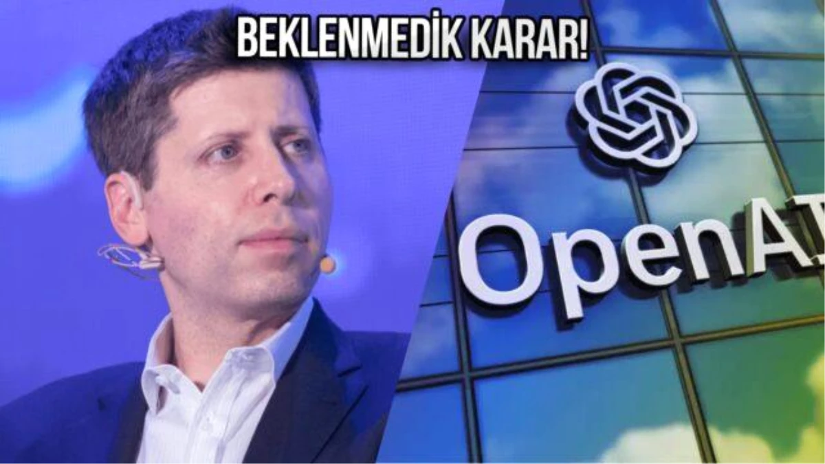 OpenAI CEO\'su Sam Altman\'ın görevine son verildi
