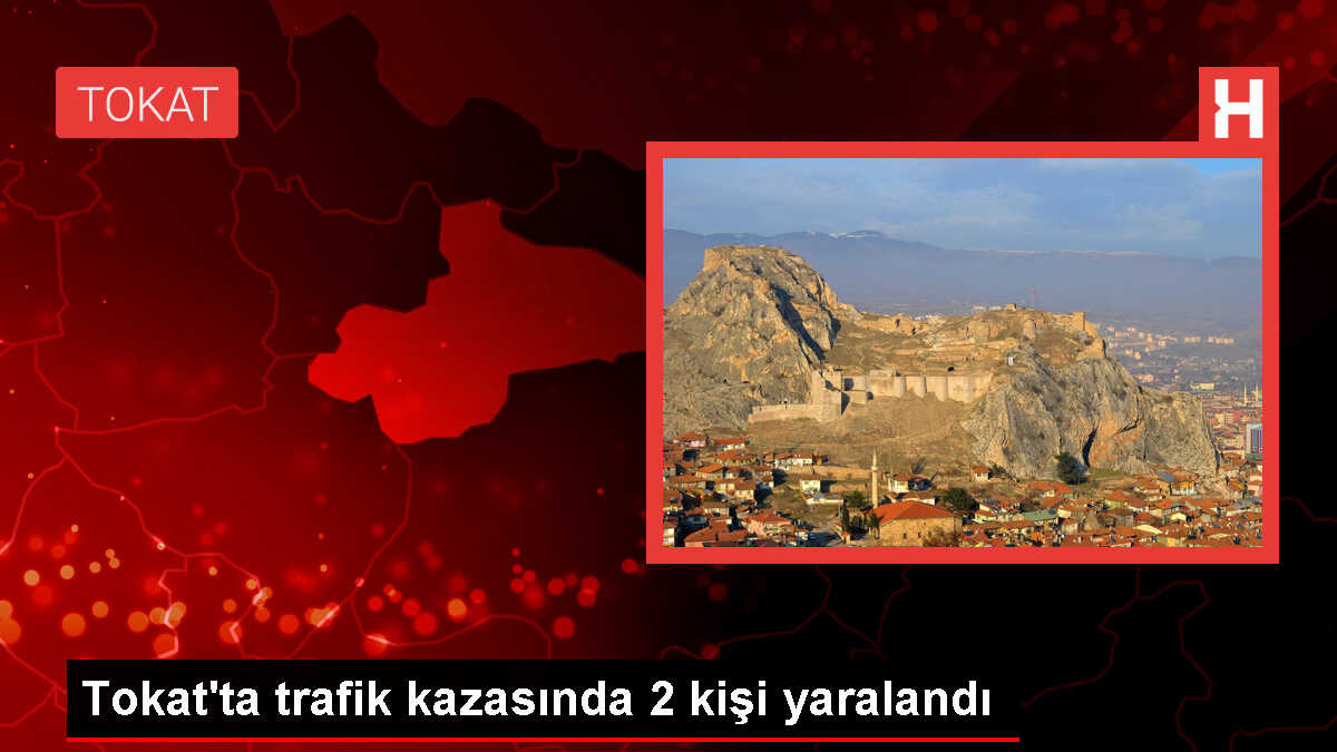 Tokat'ın Erbaa ilçesinde trafik kazası: 2 kişi yaralandı