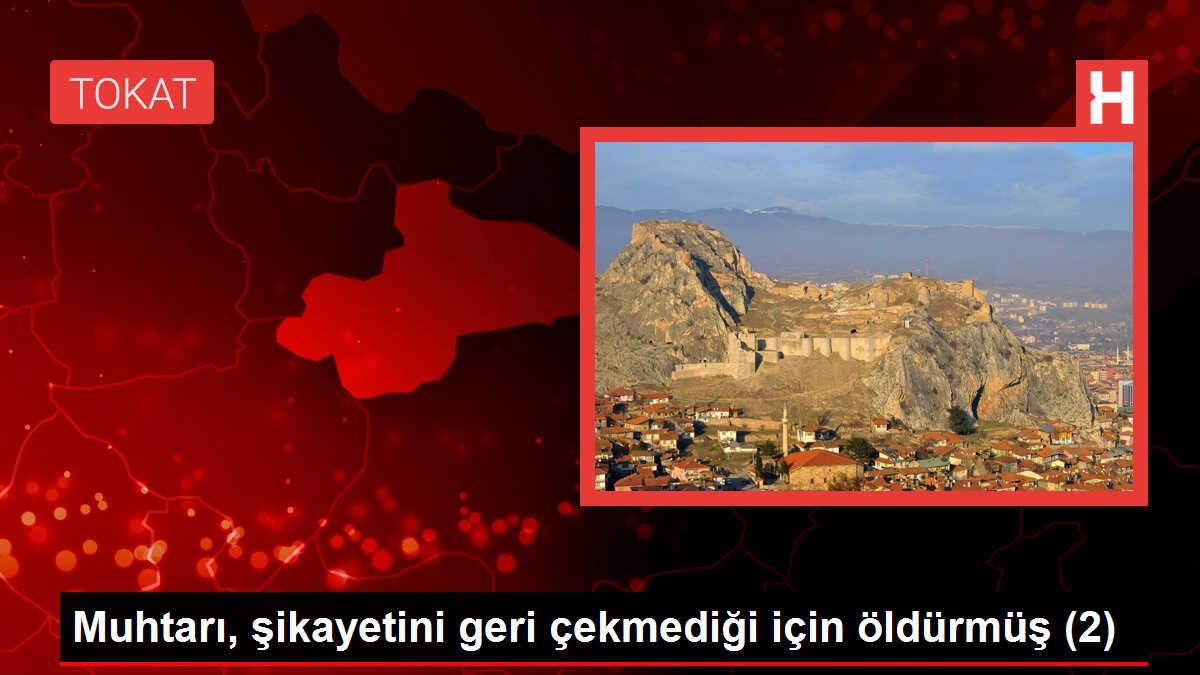 Muhtarı, şikayetini geri çekmediği için öldürmüş (2)